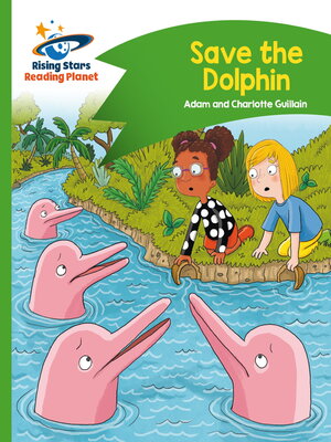 cover image of Reading Planet--Save the Dolphin--Green